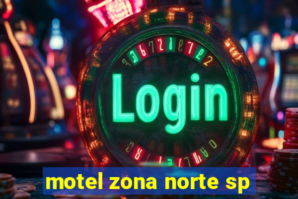 motel zona norte sp